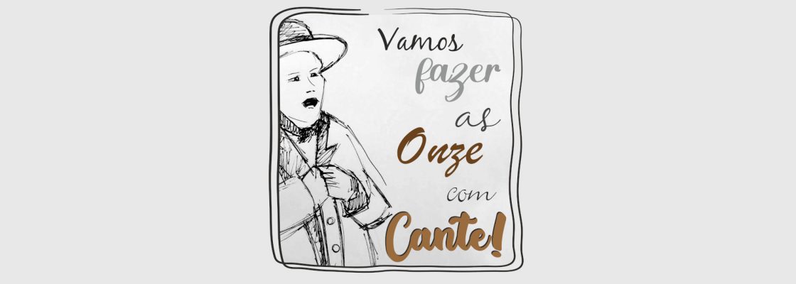Vamos Fazer as Onze com cante!