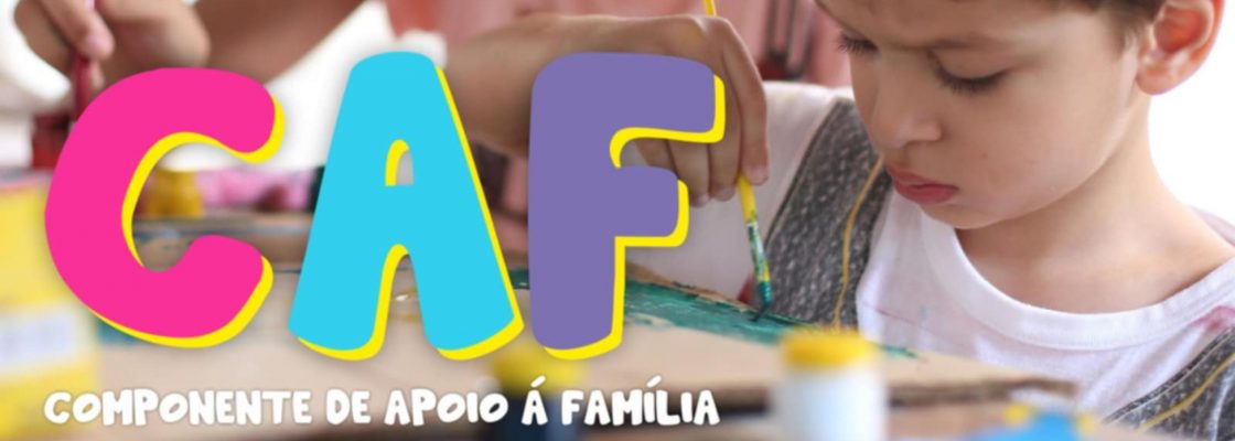 Componente de Apoio à Família (CAF) – Rio de Moinhos