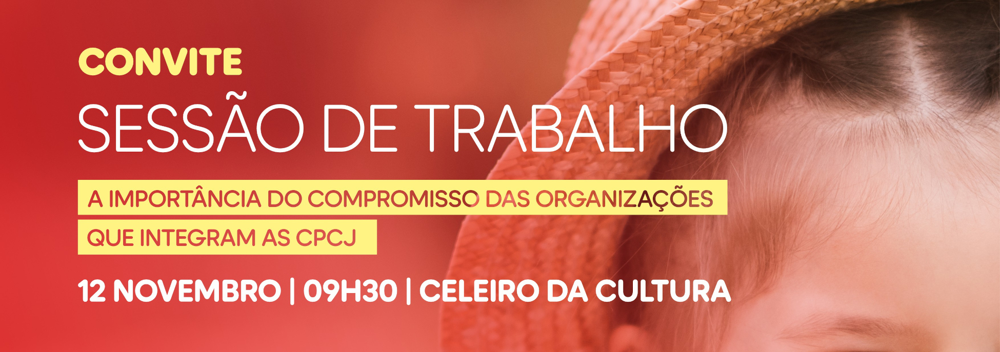 Sessão de Trabalho “A importância do compromisso das organizações que integram as CPCJ”